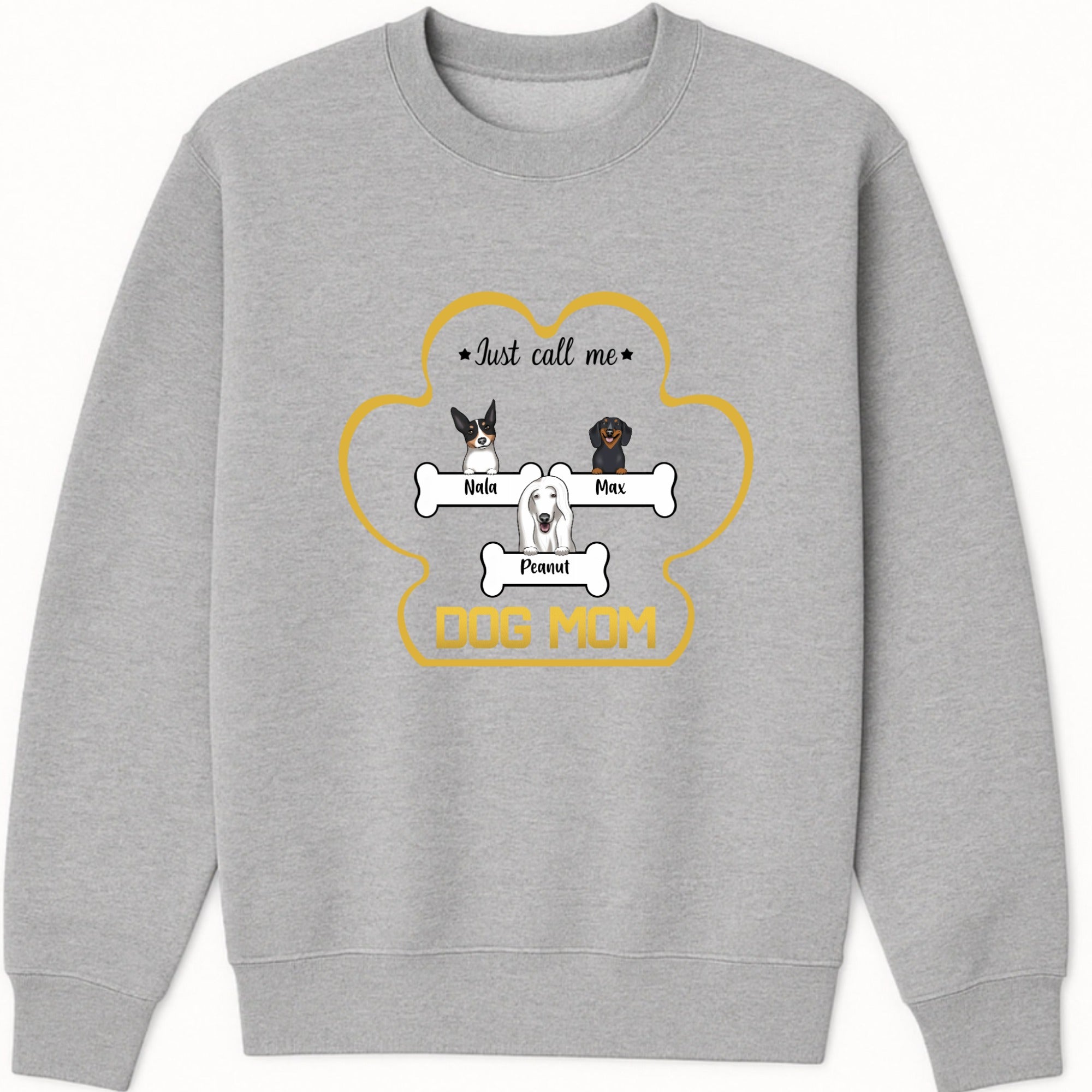 Just call me Dog Mom Sweatshirt hero product mockup