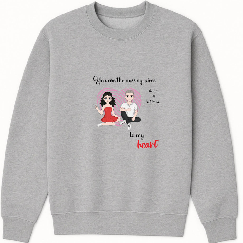 You are the missing piece to my heart Sweatshirt hero product mockup