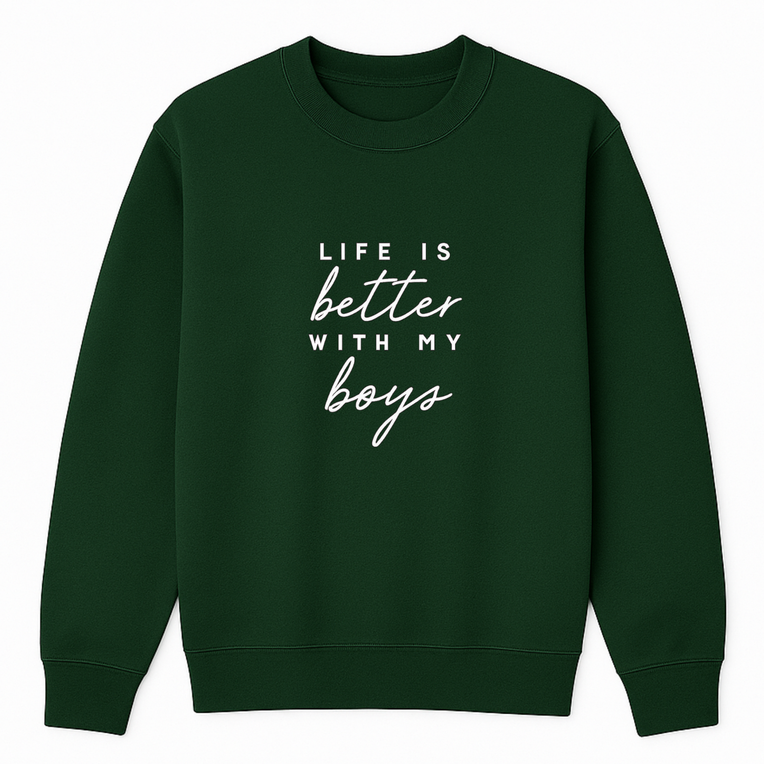 Life Is Better With My Boys Crewneck Sweatshirt - Forest Green mockup
