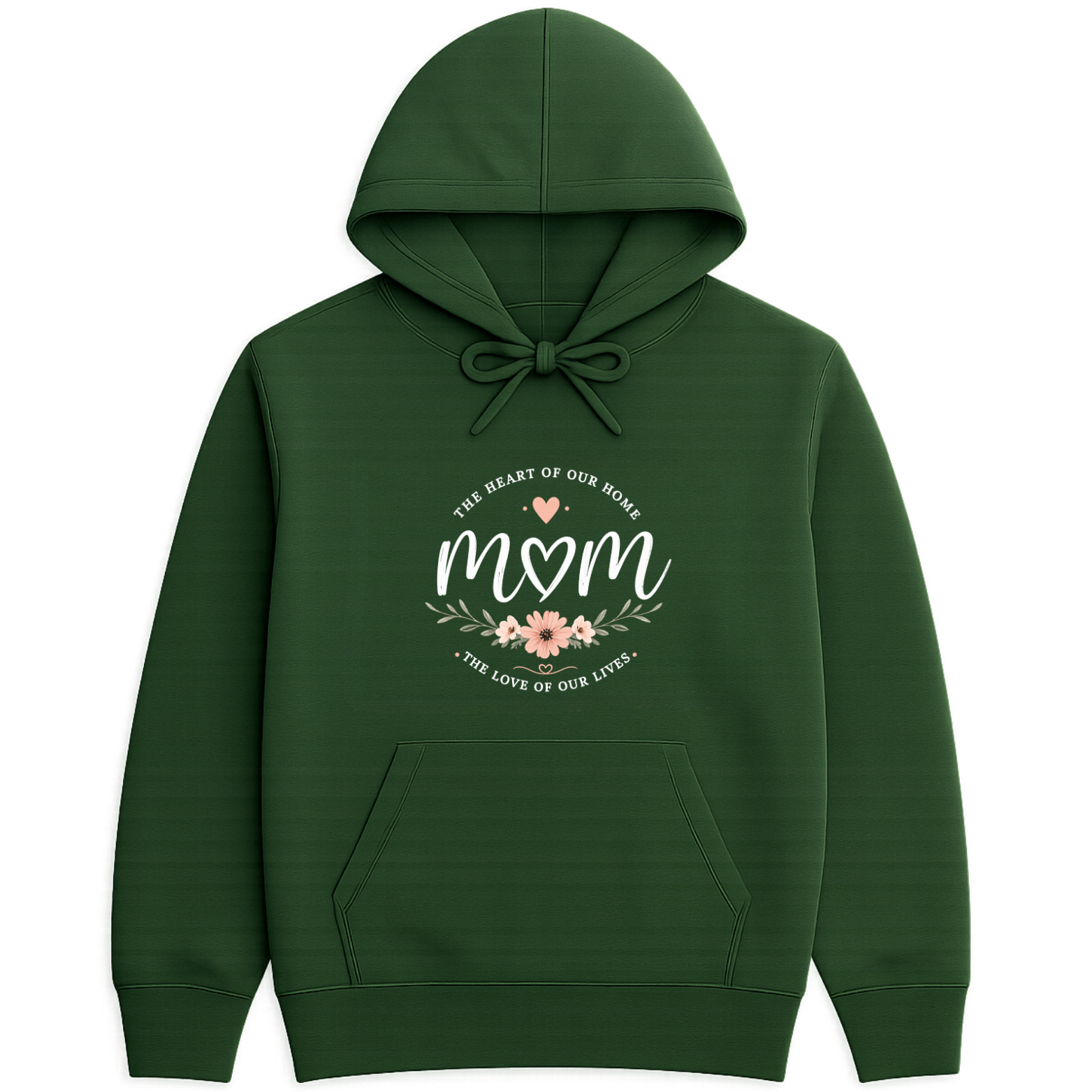 Mom The Heart Of Our Home Hoodie - Forest Green mockup