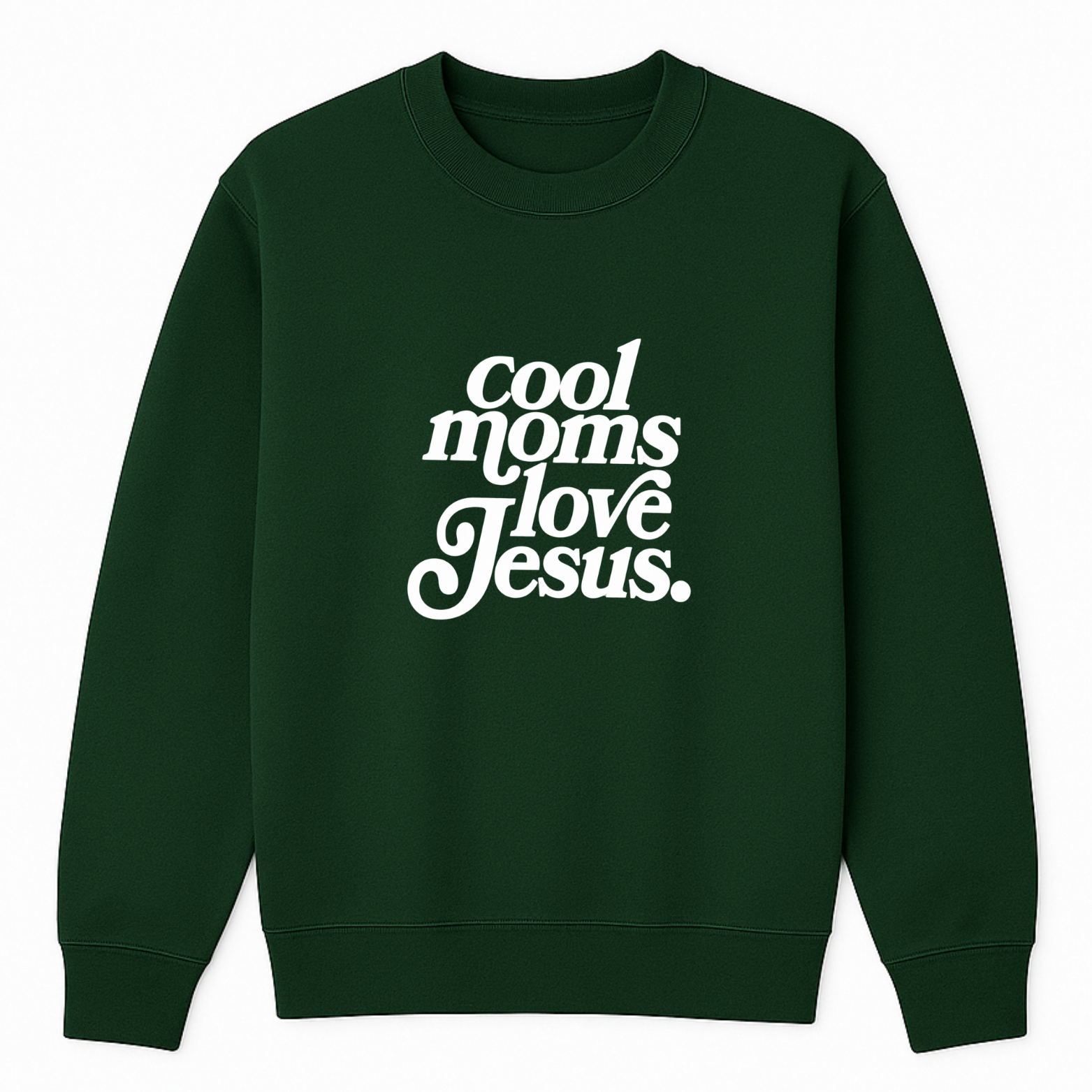 Cool Moms Love Jesus Crewneck Sweatshirt - Forest Green mockup