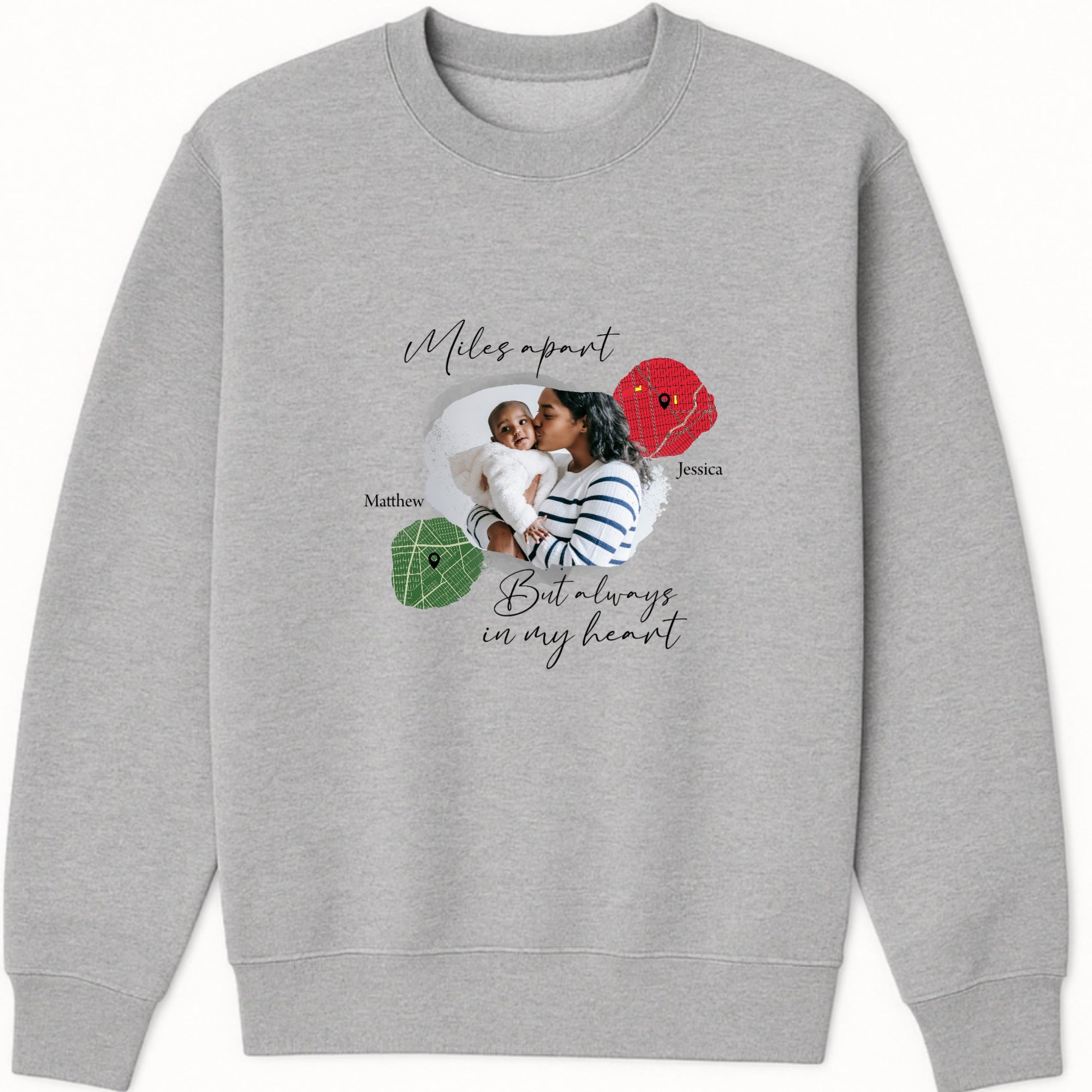 Miles apart but always in my heart Sweatshirt hero product mockup