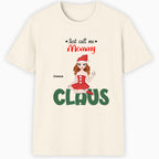 Just call me Mommy Claus Classic T-Shirt hero product mockup