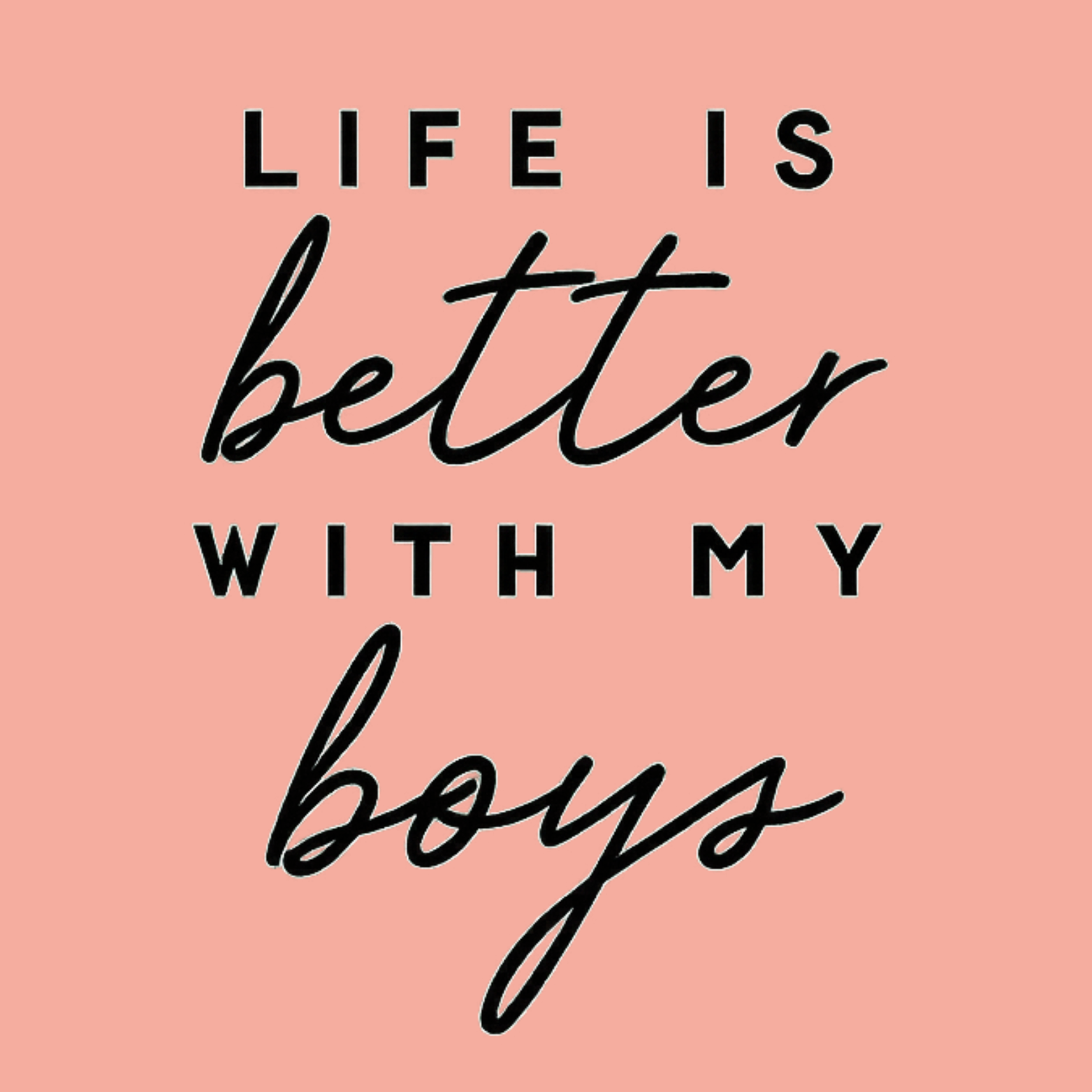 Life Is Better With My Boys Women's Racerback Tank - Desert Pink design preview