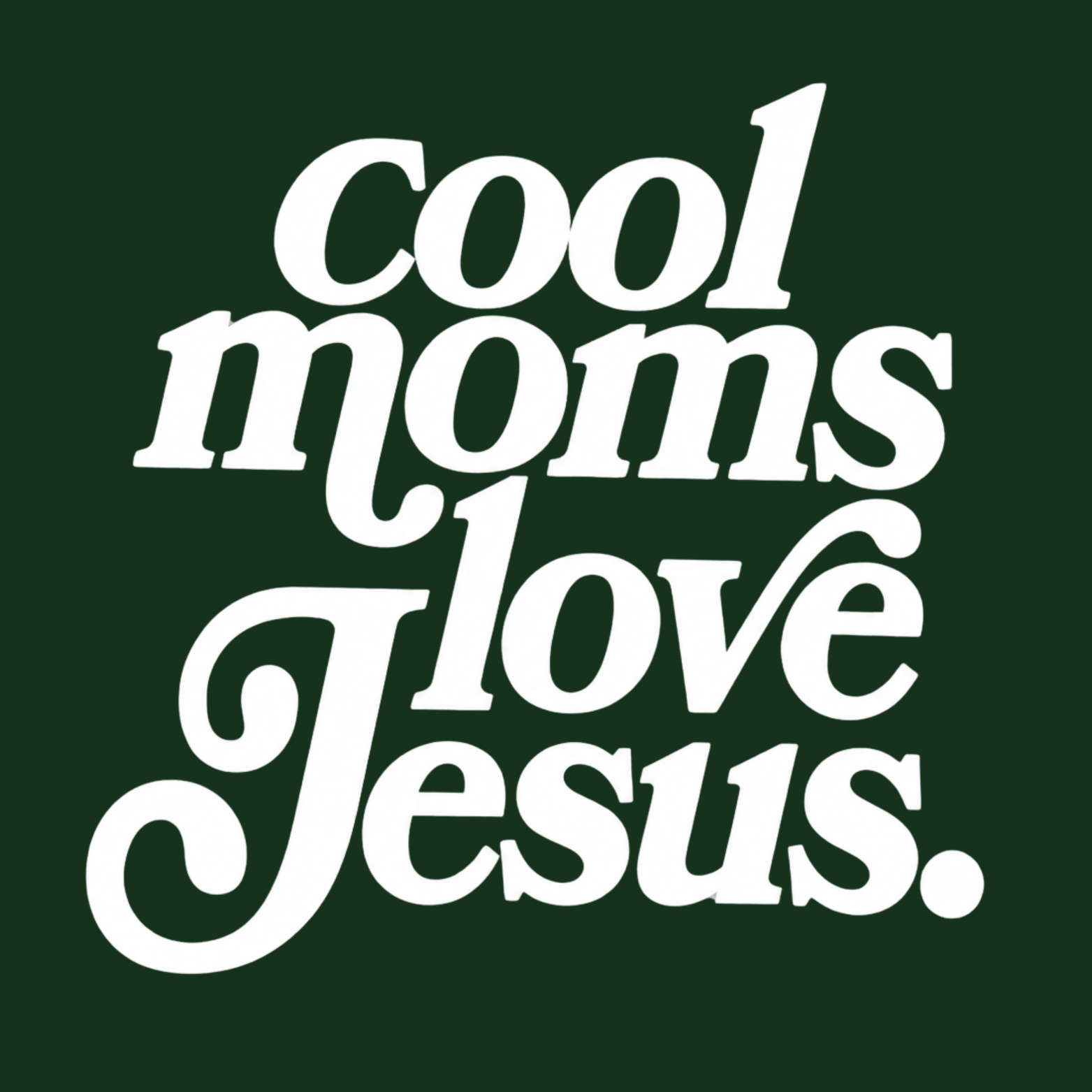 Cool Moms Love Jesus Crewneck Sweatshirt - Forest Green design preview
