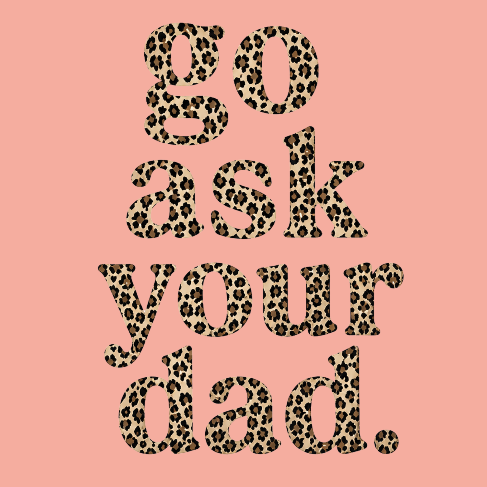 Go Ask Your Dad Women's Racerback Tank - Desert Pink design preview