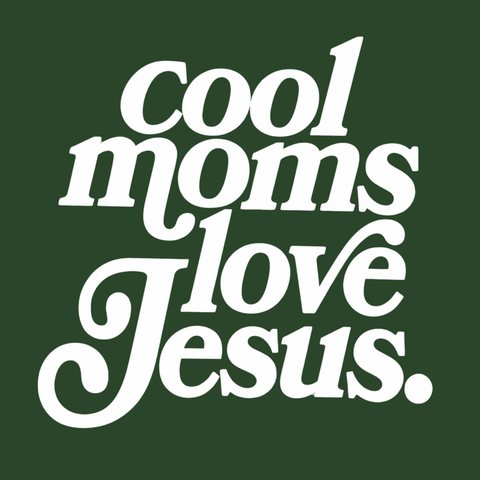 Cool Moms Love Jesus Hoodie - Forest Green design preview