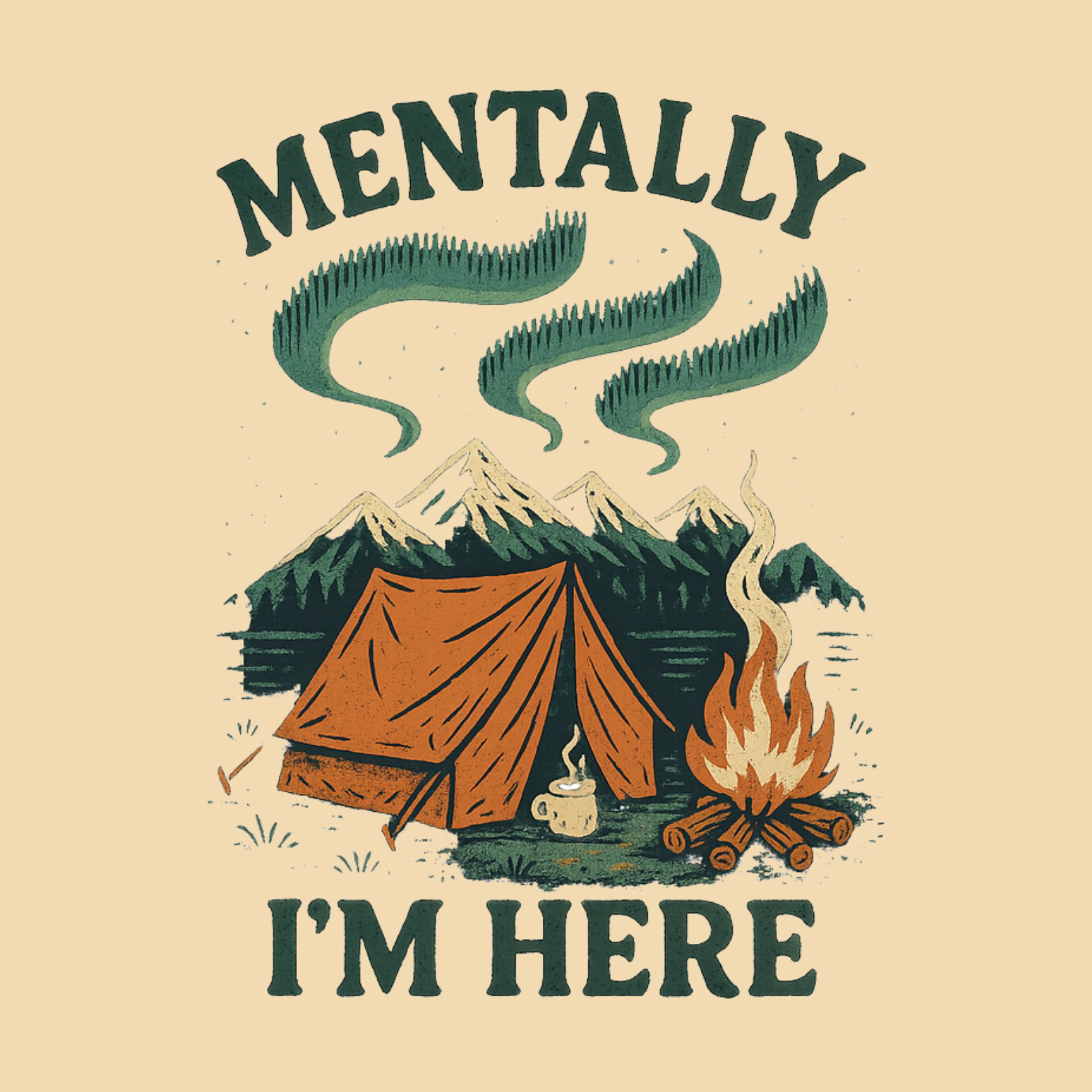 Mentally I’m Here Hoodie – Funny Camping Outdoors Graphic Sweatshirt – Adventure Gift