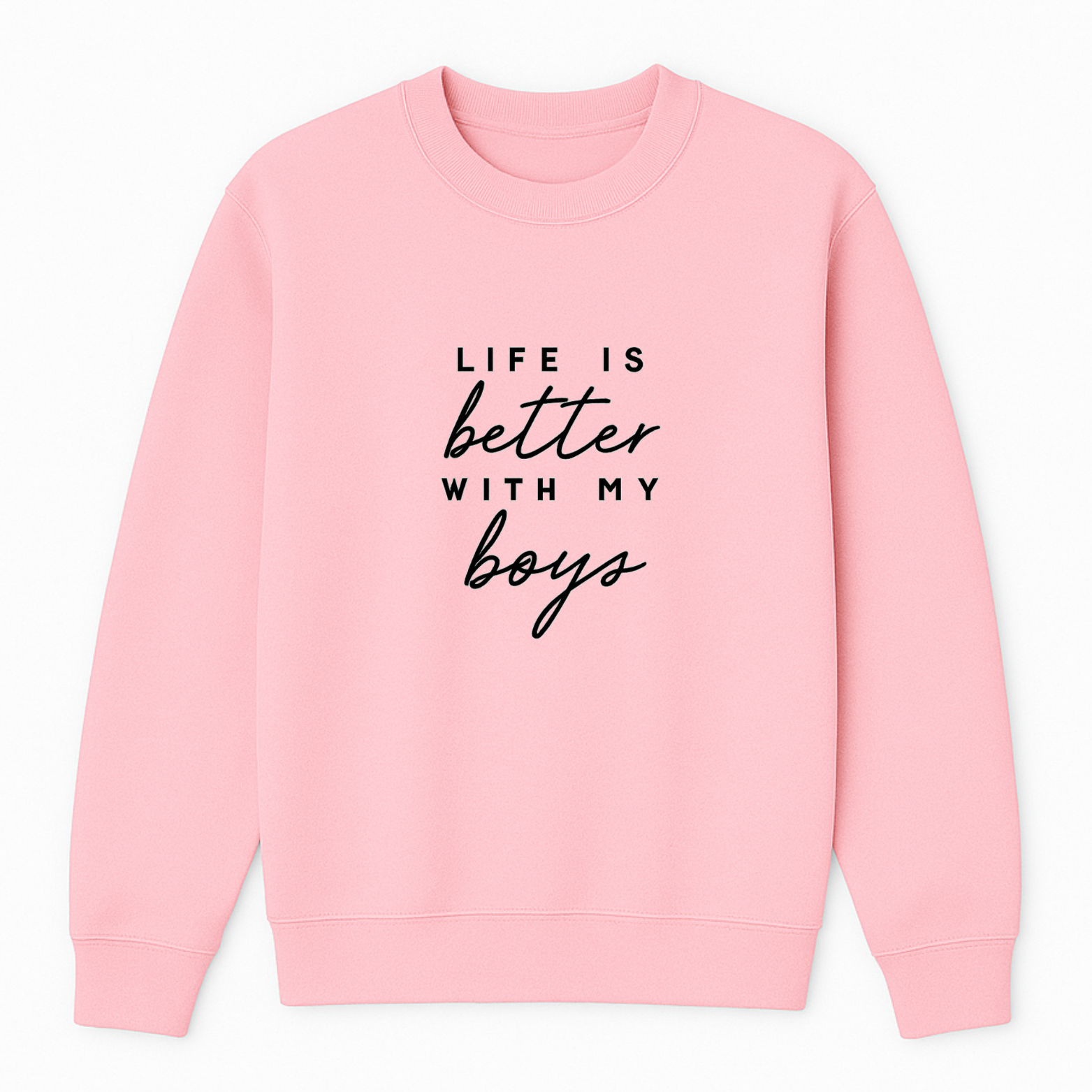 Life Is Better With My Boys Crewneck Sweatshirt - Pink mockup