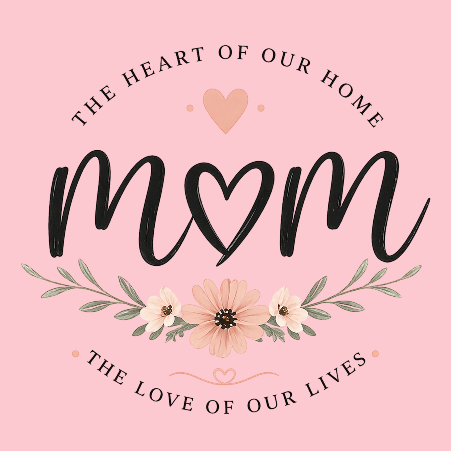 Mom The Heart Of Our Home Crewneck Sweatshirt - Pink design preview
