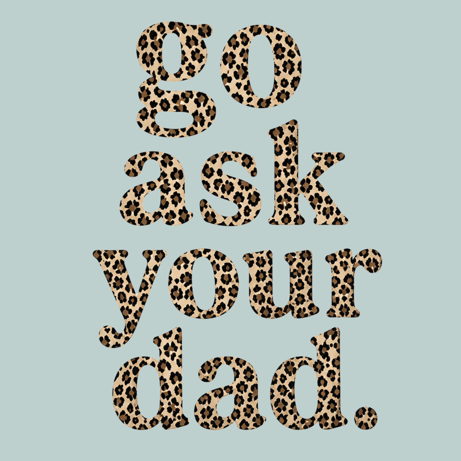 Go Ask Your Dad Women's Ultra-Premium Triblend T-Shirt - Mint design preview