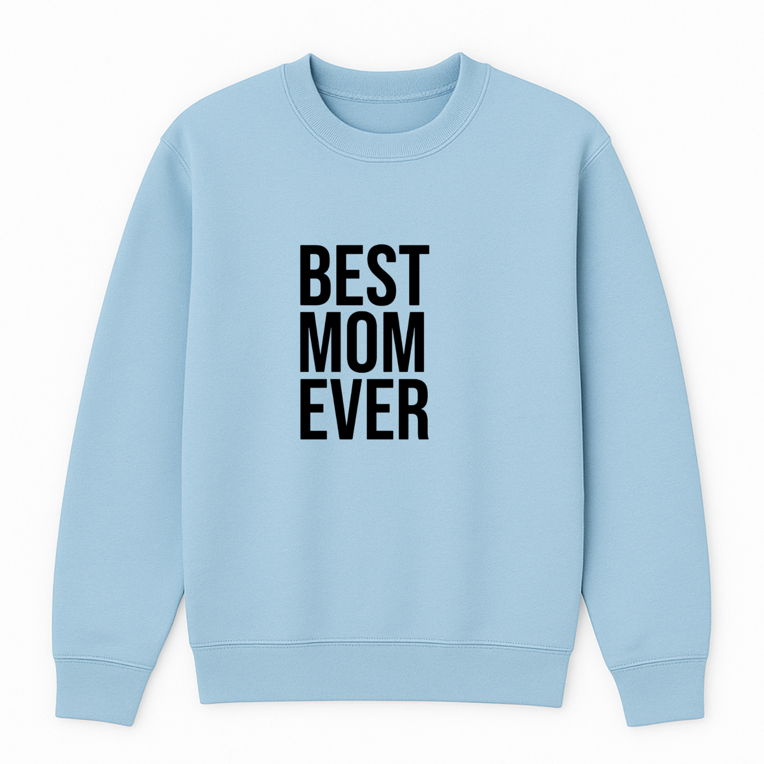 Best Mom Ever Crewneck Sweatshirt - Blue mockup