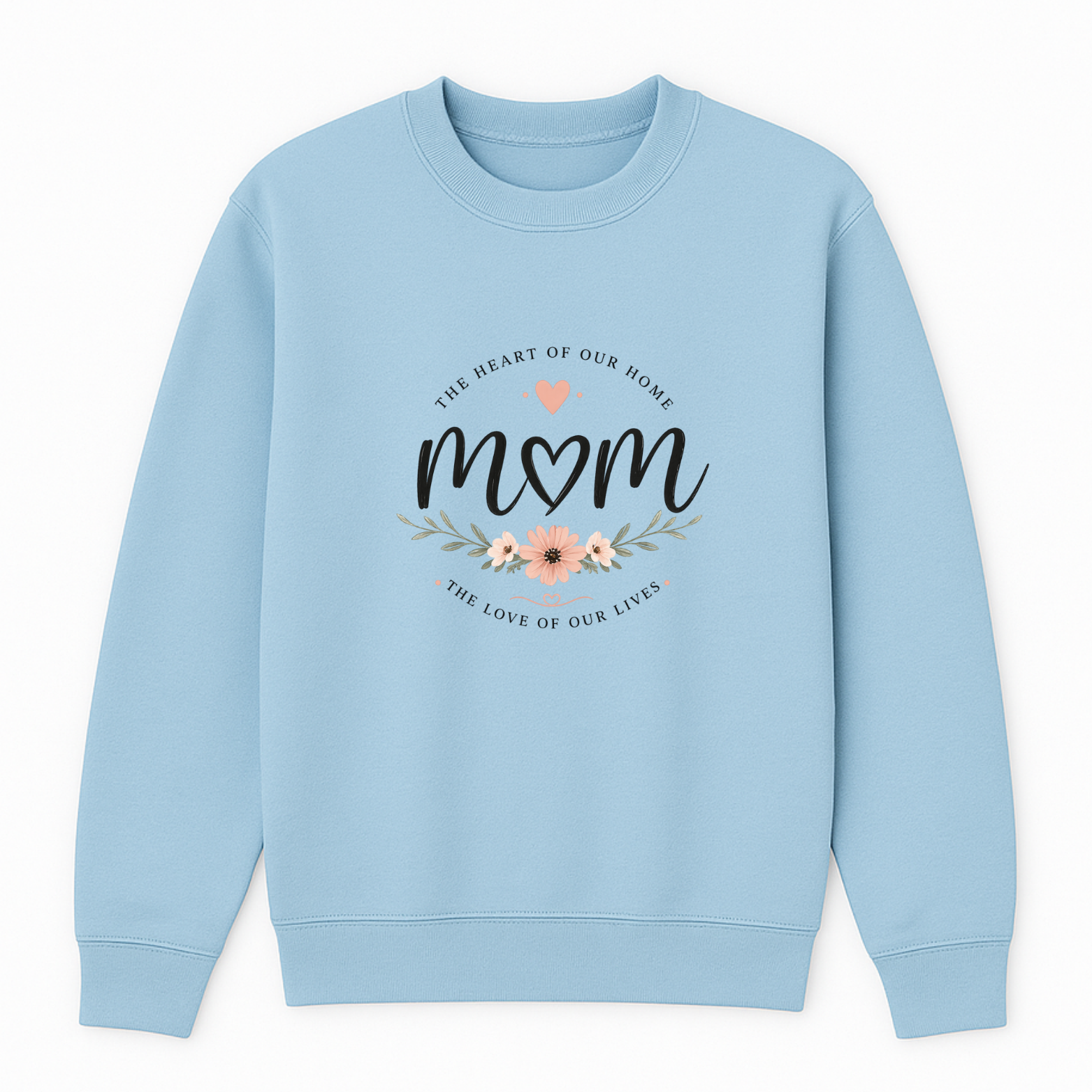 Mom The Heart Of Our Home Crewneck Sweatshirt - Blue mockup