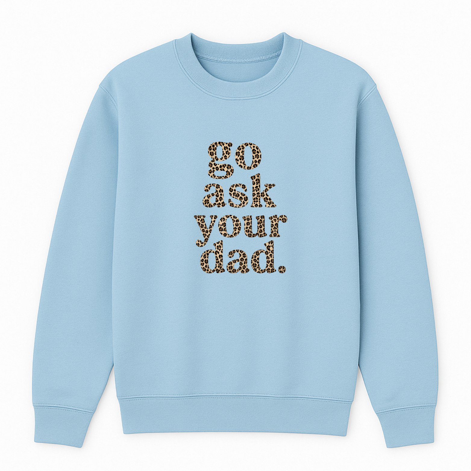Go Ask Your Dad Crewneck Sweatshirt - Blue mockup