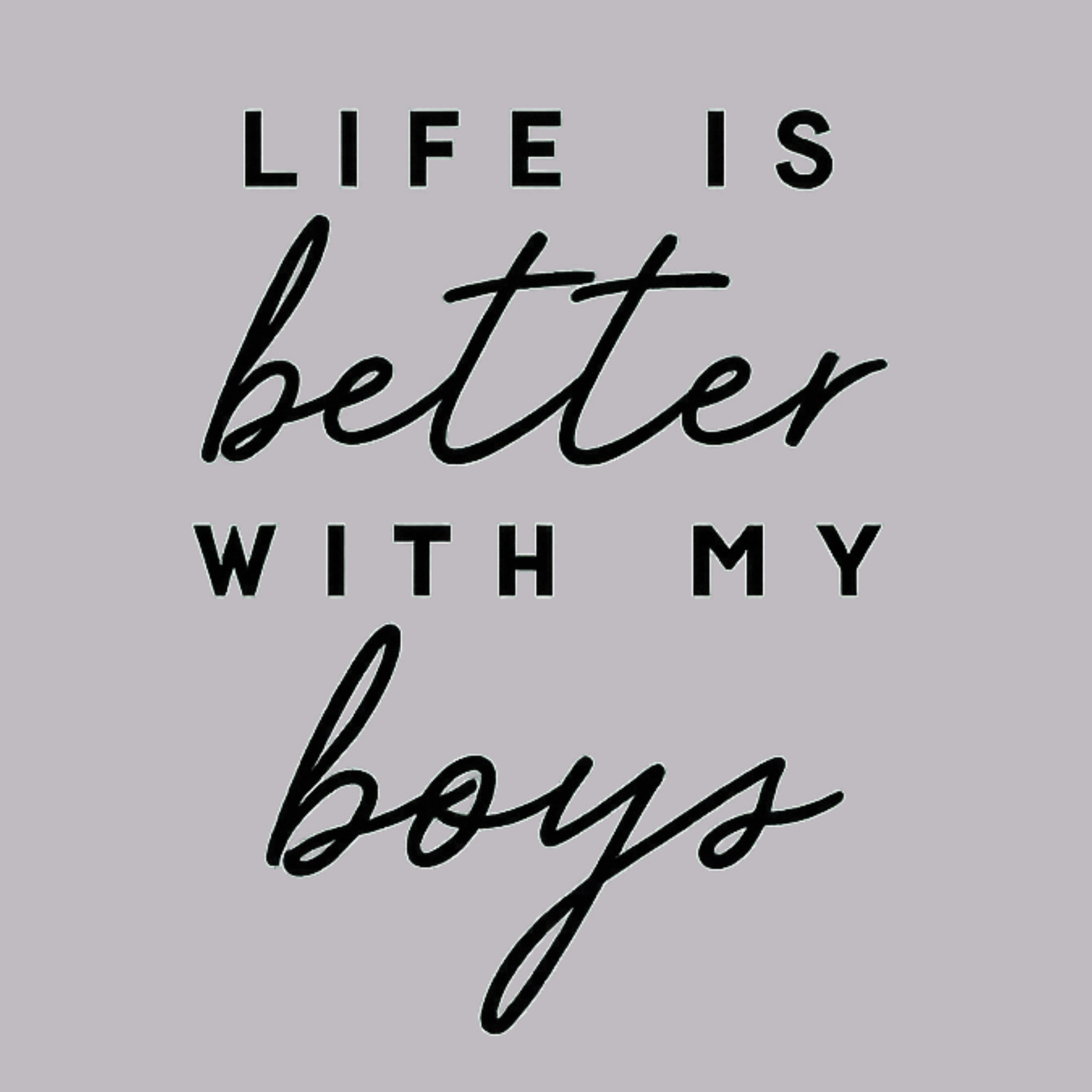 Life Is Better With My Boys Women's Racerback Tank - Heather Grey design preview