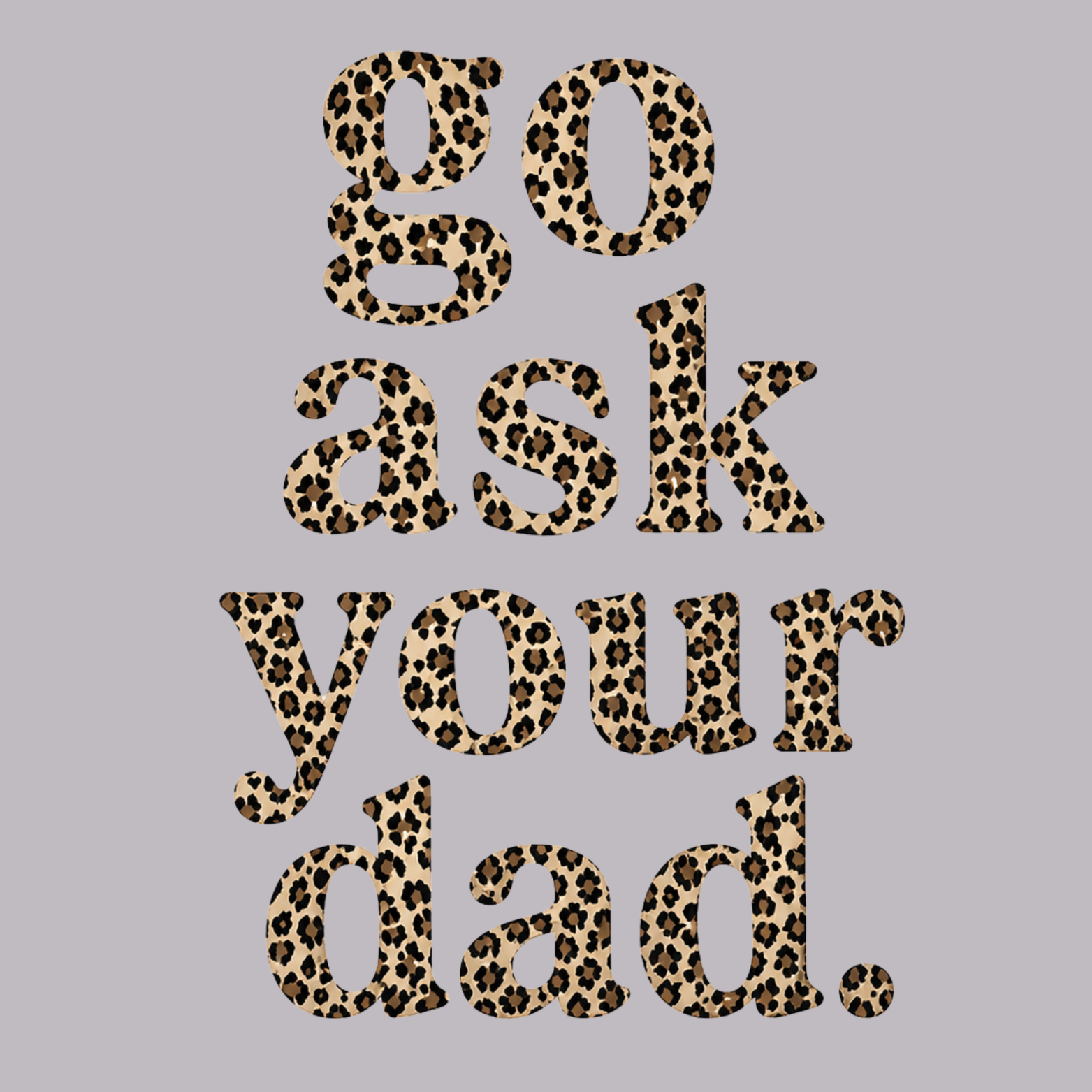 Go Ask Your Dad Women's Racerback Tank - Heather Grey design preview