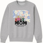 Mom, thank you for being there Sweatshirt color variation 1
