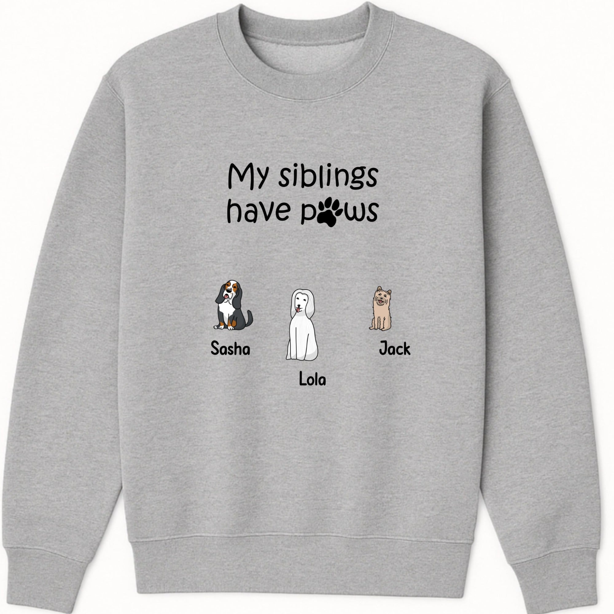 My siblings have paws dogs Sweatshirt hero product mockup
